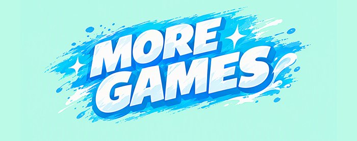 MORE GAMES